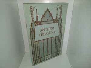 Anthem Treasury: A Collection for General Worship (1915) ~ Unknown Author