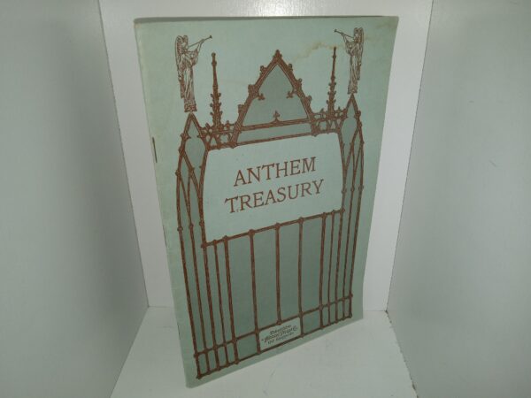 Anthem Treasury: A Collection for General Worship (1915) ~ Unknown Author