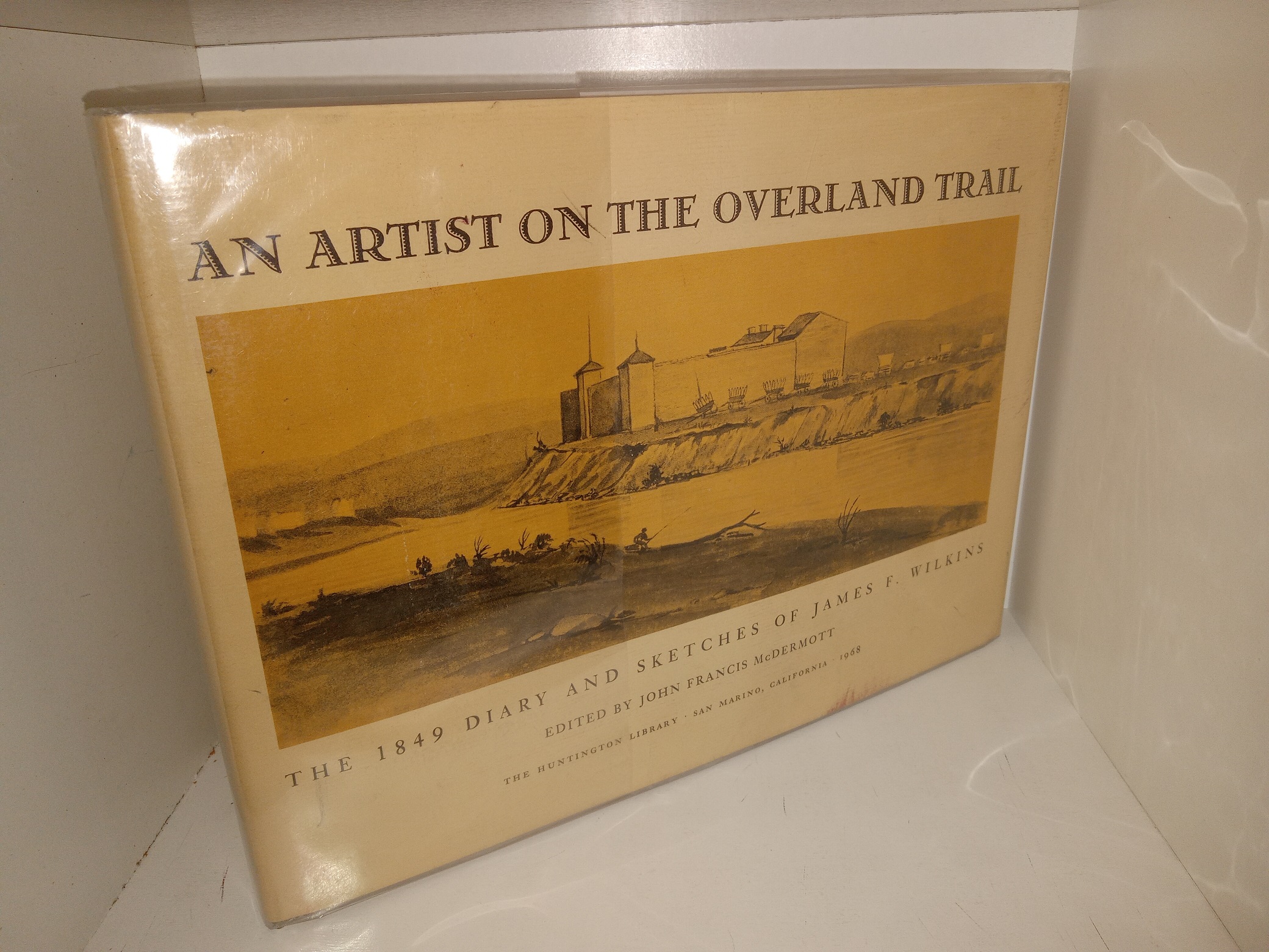 An Artist on the Overland Trail: The 1849 Diary and Sketches of James F. Wilkins (1968) ~ Edited by John Francis McDermott
