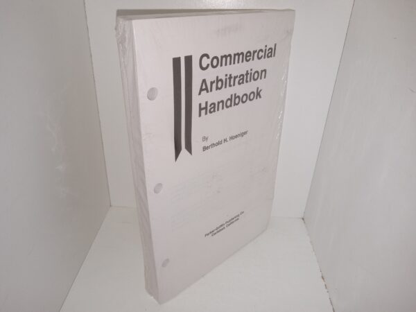 Commercial Arbitration Handbook (Unbound) (New) (Unknown Publishing Date) ~ by Berthold H. Hoeniger
