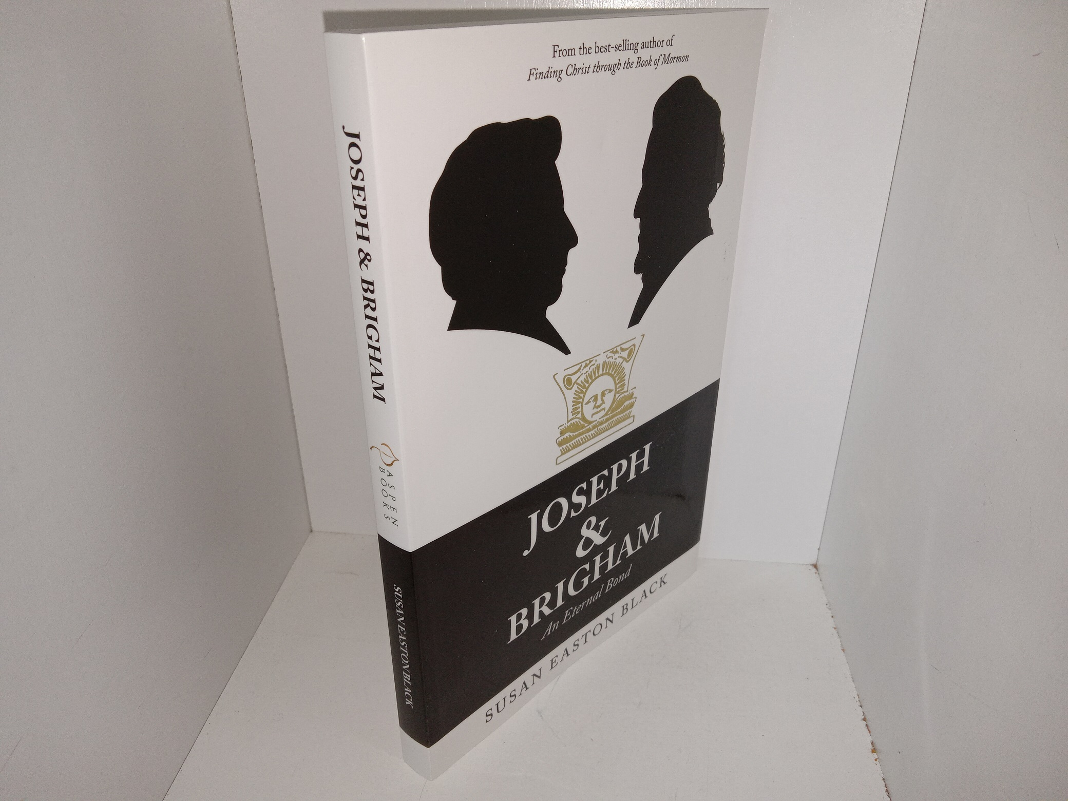 Joseph & Brigham: An Eternal Bond (2021) ~ by Susan Easton Black