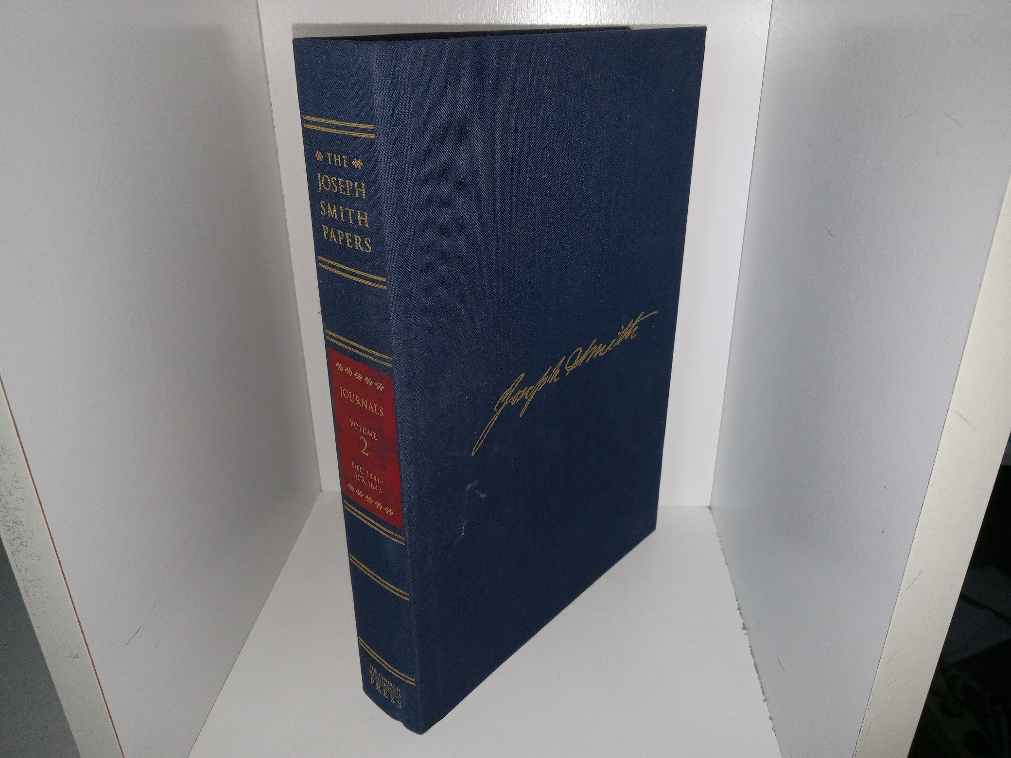 The Joseph Smith Papers: Journals: Vol. 2, Dec. 1841-1843 (2011) ~ Edited by Andrew H. Hedges, Alex D. Smith, and Richard Lloyd Anderson; General Editors Dean C. Jessee, Ronald K. Esplin, and Richard Lyman Bushman