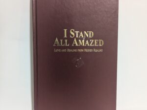 I Stand All Amazed: Love and Healing from Higher Realms – Elane Durham – Hardcover – 1998