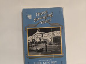 Those Swinging Years: An Autobiography – Luise King Rey – Paperback – 1983