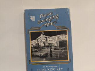 Those Swinging Years: An Autobiography - Luise King Rey - Paperback - 1983