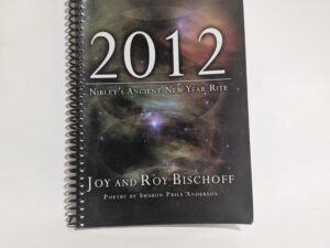 2012: Nibley’s Ancient New Year Rite – Joy and Roy Bischoff – Spiral Bound Paperback – 2012