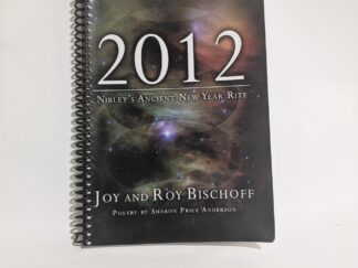 2012: Nibley’s Ancient New Year Rite - Joy and Roy Bischoff - Spiral Bound Paperback - 2012