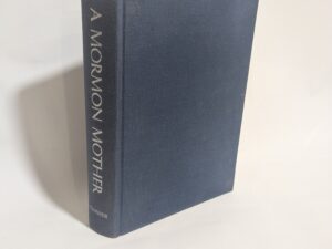 A Mormon Mother – Annie Clark Tanner – Hardcover – 1973 – First Revised Edition Limited to 1250 copies