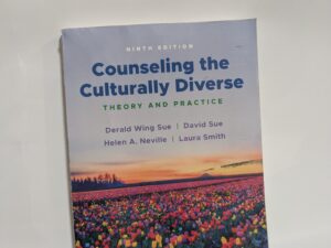 Counseling the Culturally Diverse: Theory and Practice – Ninth Edition – D. Sue, H. Neville, and L. Smith – Paperback – 2022