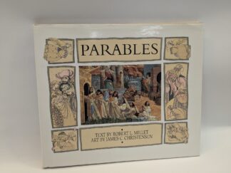 Parables – Text by Robert L. Millet – Art By James C. Christensen – Hardcover – 1999