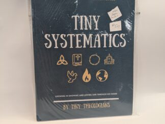 Tiny Systematics: A Systematic Theology Workbook for Kids – Tiny Theologians – Paperback