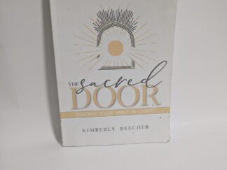 The Sacred Door: Resting Your Mind in Christ – Kimberly Beecher – Paperback – 2021