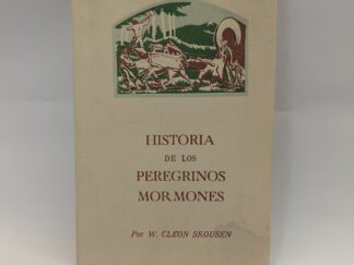 Historia de los Peregrinos Mormones – W. Cleon Skousen – Paperback – 1949