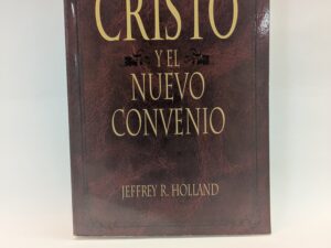 Cristo y el Nuevo Convenio – Jeffrey R. Holland – Paperback – 2002