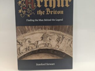 Arthur the Briton: Finding the Man Behind the Legnd – Stanford Stewart – Paperback – 2026