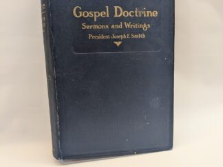 Gospel Doctrine: Sermons and Writings – First Edition – Joseph F. Smith – Hardcover – 1919