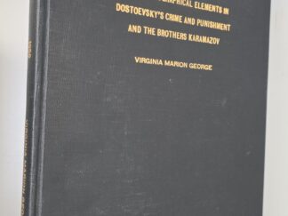 Autobiographical Elements in Dostoevsky’s Crime and Punishment and the Brothers Karamazov — Virginia Marion George — with Signatures of Henry Eyring and others