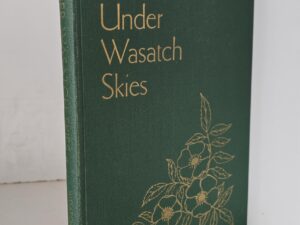 1954 — Under Wasatch Skies ~ A History of Wasatch County 1858-1900 — Deseret News Press
