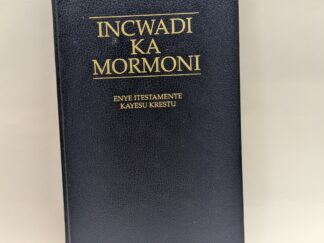 Xhosa Book of Mormon – Incwadi Ka Mormoni – Church of Jesus Christ of Latter Day Saints – Hardcover – 2000