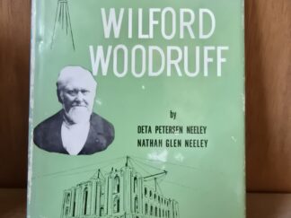 A Child’s Story of the Prophet Wilford Woodruff — Deta Petersen Neeley and Nathan Glen Neeley