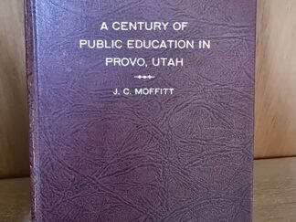 1944 — A Century of Education in Provo, Utah — J. C. Moffitt