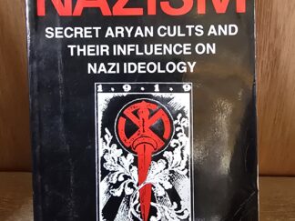The Occult Roots of Nazism: Secret Aryan Cults and their Influence on Nazi Ideology — Nicholas Goodrick-Clarke