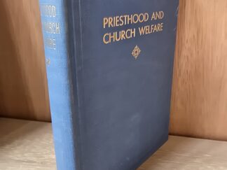 Priesthood and Church Welfare / 1938 Study Course for Melchizedeck Priesthood for the Year 1939