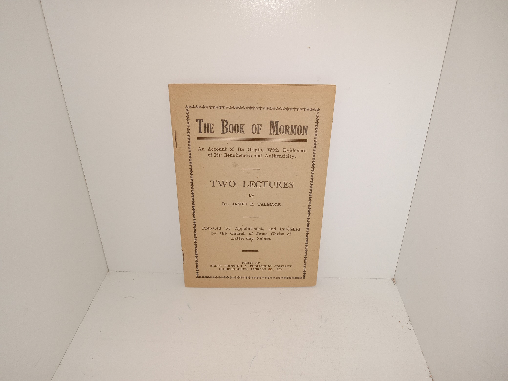 The Book of Mormon: An Account of Its Origin, With Evidences of Its Genuineness and Authenticity: Two Lectures (Pamphlet) (1913) ~ by Dr. James E. Talmage