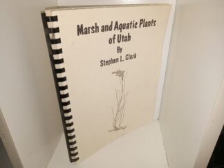 Marsh and Aquatic Plants of Utah (1969) ~ by Stephen L. Clark