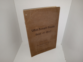 Was Joseph Smith Sent of God? (Unknown Publishing Date) ~ by The Late Elder Orson Pratt