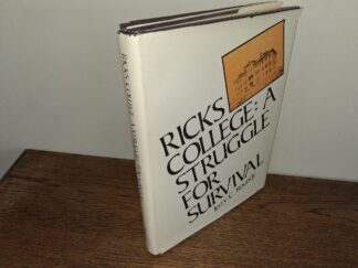 Ricks College: A Struggle for Survival (1976) ~ by Jerry C. Roundy