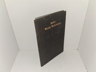 Bible Ready References: A Compilation of Texts Subjectively Arranged with Annotations Designed especially for the Use of Missionaries and Other Students of the Scriptures (1917) ~ Unknown Author
