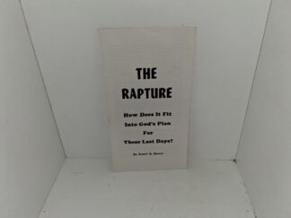 The Rapture: How Does It Fit Into God’s Plan For These Last Days? (Pamphlet) (Unknown Publishing Date) ~ by Robert B. Record