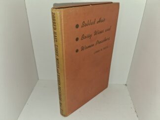 Bobbed Hair, Bossy Wives and Women Preachers: Significant Questions for Honest Christan Women Settled by The Word of God (Scarce in Hardcover) (1941) ~ by John R. Rice, D.D.
