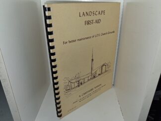 Landscape First-Aid: For Better Maintenance of L.D.S. Church Grounds: A Caretakers Manual (Unknown Publishing Date) ~ by David E. Lofgren, Landscape Horticulturist