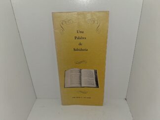 Una Palabra de Sabiduria (Spanish: A Word of Wisdom) (Pamphlet) (Unknown Publishing Date) ~ by Mark E. Petersen
