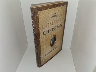 The Complete Christian (2007) ~ by Robert S. Wood