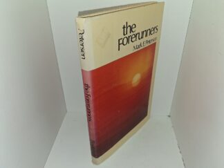 The Forerunners (Signed & Inscribed by the Author (First Name Only)) (1979) ~ by Mark E. Petersen