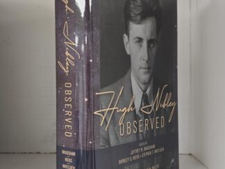 Hugh Nibley Observed (2021) ~ Edited by Jeffrey M. Bradshaw, Shirley S. Ricks, and Stephen T. Whitlock — Used Condition