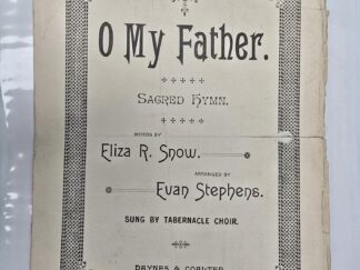 O My Father – Sacred Hymn — Words by Eliza R. Snow / Arranged by Evan Stephens / Sung by Tabernacle Choir