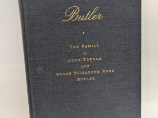 Butler: The Family of John Topham and Susan Elizabeth Redd Butler – Compiled by Karl D. Butler – Hardcover – 1990 – V801