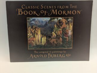 Classic Scenes from the Book of Mormon: Original 12 Paintings by Arnold Friberg – Paperback – 2001