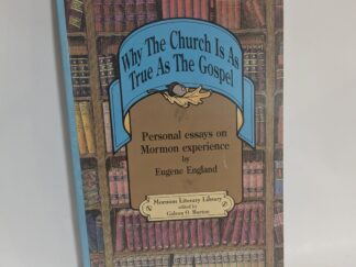 Why the Church is as True as the Gospel: Personal Essays on Mormon Experience – Eugene England – Paperback – 1999 – V801