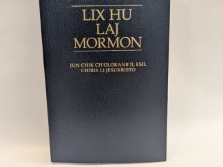 Lix Hu Laj Mormon - Q’eqchi Book of Mormon - Church of Jesus Christ of Latter Day Saints - Softcover - 2011