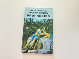 1975- The Fulfillment of Book of Mormon Prophecies- Ross Warner- Signed by author!