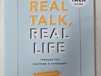 Scripture Journal — Real Talk, Real Life Through the Doctrine & Covenants — Ganel-Lyn Condie & Scott Sorensen