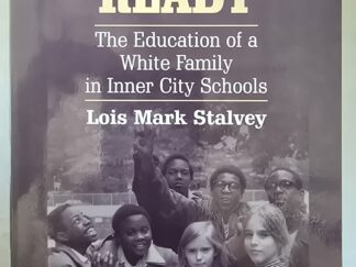 Three to Get Ready — The Education of a White Family in Inner City Schools — Lois Mark Stalvey