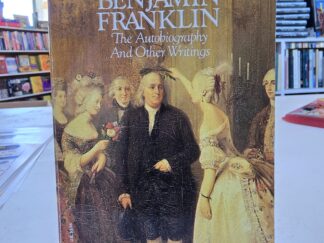 Benjamin Franklin -- The Autobiography And Other Writings -- Paperback
