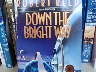 Down the Bright Way — Robert Reed — Paperback