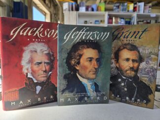3 Novels on U. S. Presidents — Jackson / Jefferson / Grant — Max Byrd